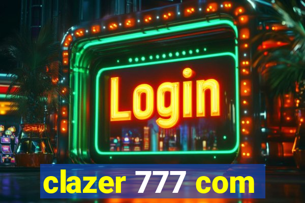 clazer 777 com